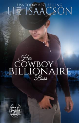 Her Cowboy Billionaire Boss: A Whittaker Brothers Novel (Christmas in Coral Canyon)