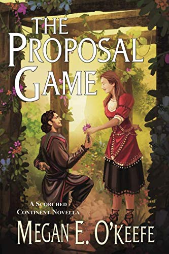 The Proposal Game (The Scorched Continent, Band 0)