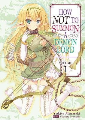 How NOT to Summon a Demon Lord: Volume 1 (HOW NOT TO SUMMON DEMON LORD LIGHT NOVEL SC, Band 1)