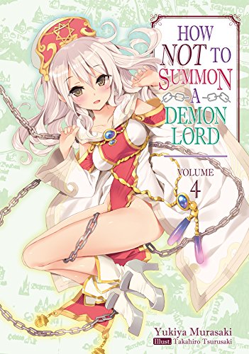 How NOT to Summon a Demon Lord: Volume 4 (How NOT to Summon a Demon Lord (light novel), Band 4)