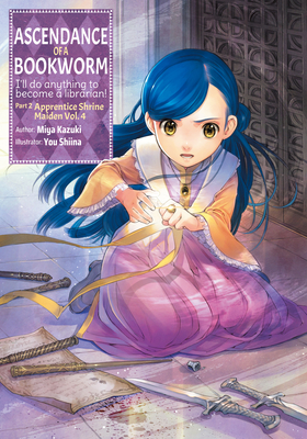 Ascendance of a Bookworm: Part 2 Volume 4: I'll Do Anything to Become a Librarian! (Ascendance of a Bookworm, 4, Band 4)