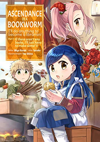 Ascendance of a Bookworm (Manga) Part 1 Volume 5 (Ascendance of a Bookworm (Manga) Part 1, 5, Band 5)