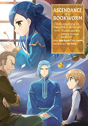 Ascendance of a Bookworm (Manga) Part 2 Volume 4: I'll Do Anything to Become a Librarian!; I'll Even Join the Temple to Read Books! (Ascendance of a Bookworm (Manga) Part 2, 4, Band 4)