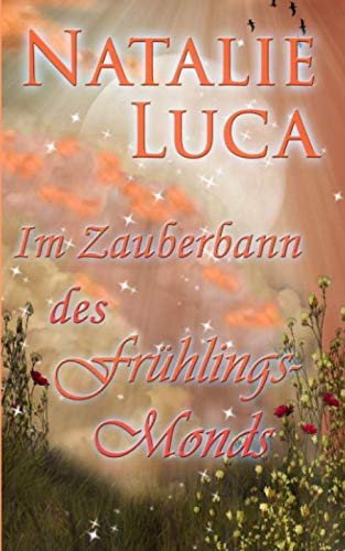 Im Zauberbann des Frühlingsmonds (Zauberbann-Saga, Band 2)