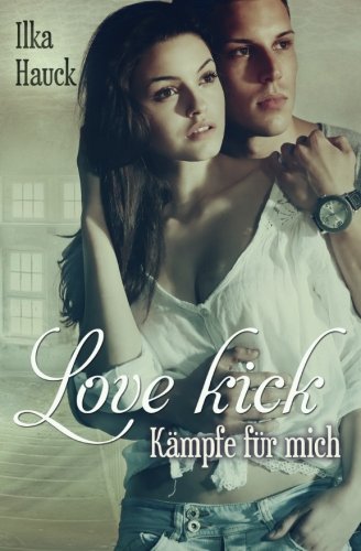 Love Kick: Kämpfe für mich