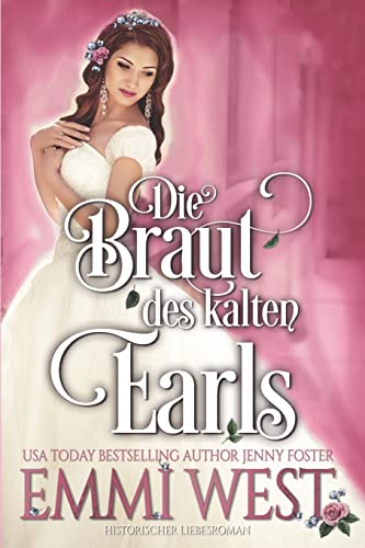 Die Braut des kalten Earls: Historischer Liebesroman