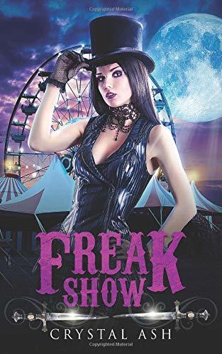 Freak Show: A Reverse Harem Paranormal Romance (Harem of Freaks, Band 1)