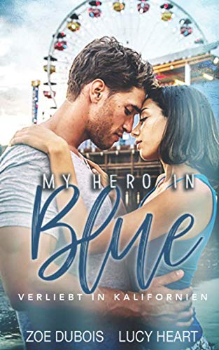 My Hero in Blue: Verliebt in Kalifornien