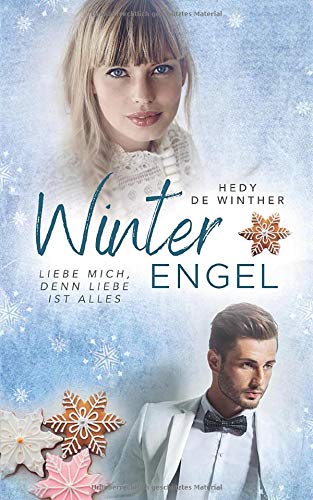 Winterengel: Liebe mich, denn Liebe ist alles (Genussfaktor Liebe, Band 1)