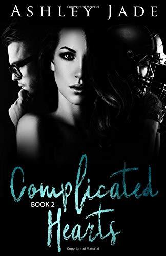 Complicated Hearts (Book 2 of the Complicated Hearts Duet.): A MMF Menage Romance