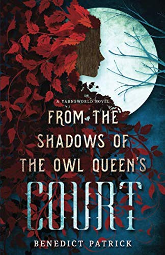 From the Shadows of the Owl Queen's Court (Yarnsworld)