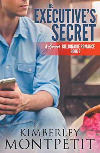 The Executive's Secret (A Secret Billionaire Romance, Band 2)