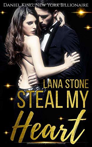 Steal My Heart: Daniel King, New York Billionaire (Stolen Hearts, Band 1)