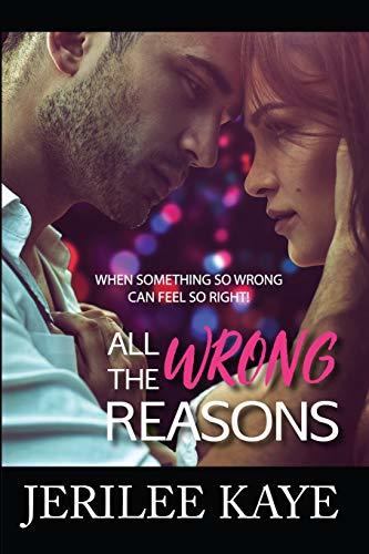 All the Wrong Reasons: When something so wrong can feel so right! (Destiny's Games, Band 1)