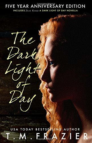 The Dark Light of Day: Five Year Anniversary Edition