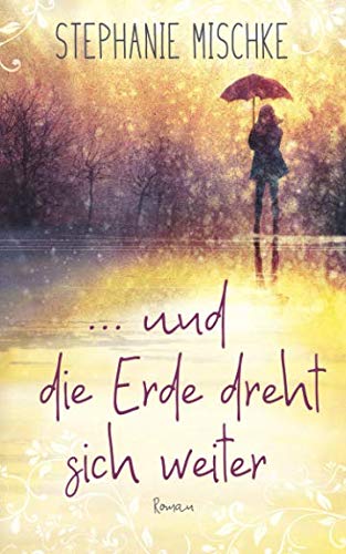 ...und die Erde dreht sich weiter