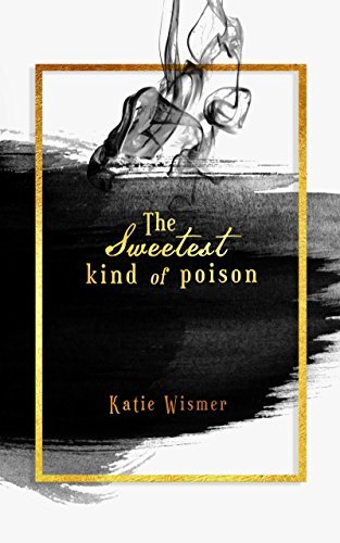The Sweetest Kind of Poison