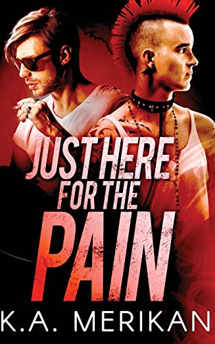 Just Here for the Pain (gay rocker BDSM romance) (The Underdogs)