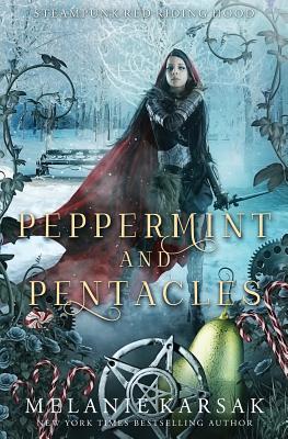 Peppermint and Pentacles (Steampunk Red Riding Hood, Band 3)