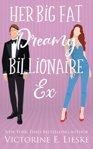 Her Big Fat Dreamy Billionaire Ex (Clean Billionaire Romance Series, Band 4)
