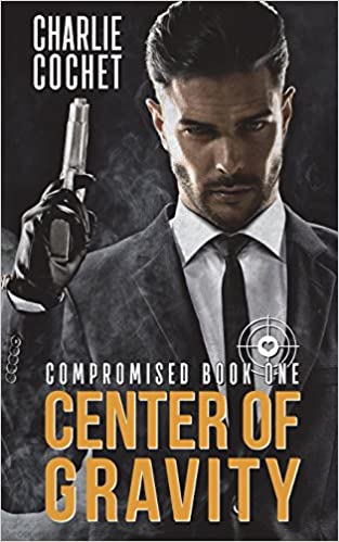 Center of Gravity: Compromised Book One