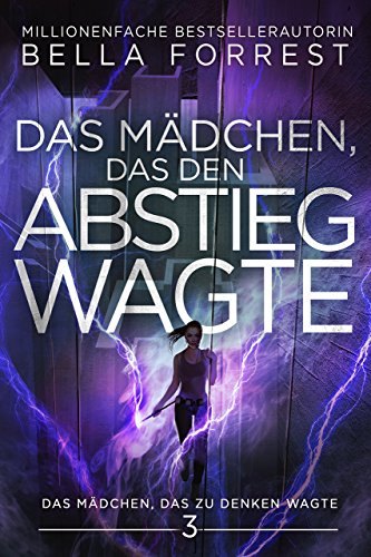 Das Mädchen, das zu denken wagte 3: Das Mädchen, das den Abstieg wagte