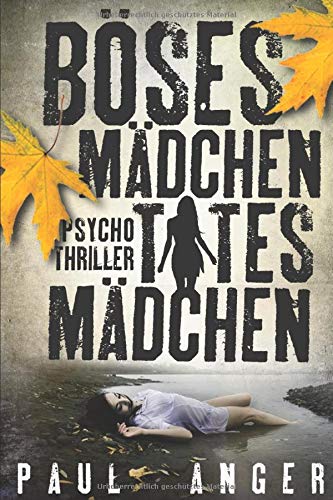 Böses Mädchen - Totes Mädchen: Psychothriller