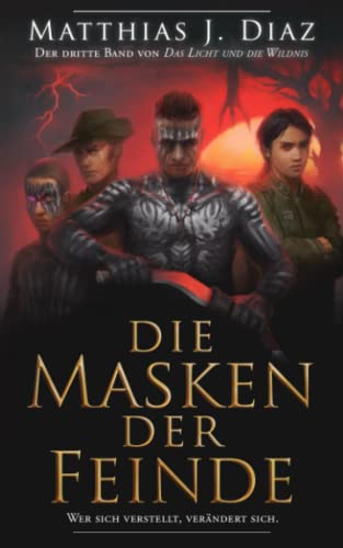 Die Masken der Feinde: Der dritte Band von Das Licht und die Wildnis