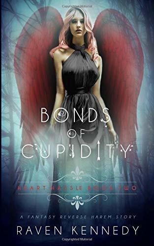 Bonds of Cupidity: A Fantasy Reverse Harem Story (Heart Hassle, Band 2)