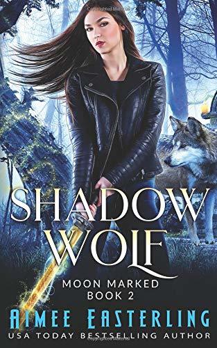 Shadow Wolf (Moon Marked, Band 2)