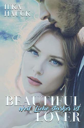 Beautiful Lover: Weil Liebe stärker ist (Los Angeles Reihe, Band 1)
