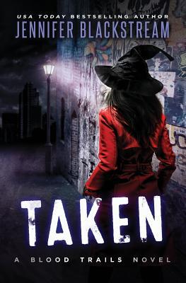 Taken (Blood Trails, Band 3)