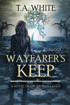 Wayfarer's Keep (The Broken Lands, Band 3)