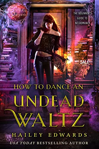 How to Dance an Undead Waltz (The Beginner's Guide to Necromancy, Band 4)