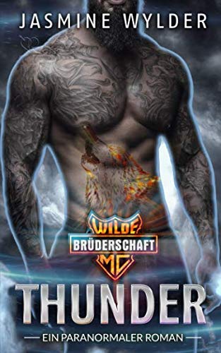 Thunder: Ein paranormaler Roman (Wilde Brüderschaft MC, Band 3)