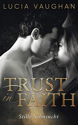 Trust in Faith: Stille Sehnsucht