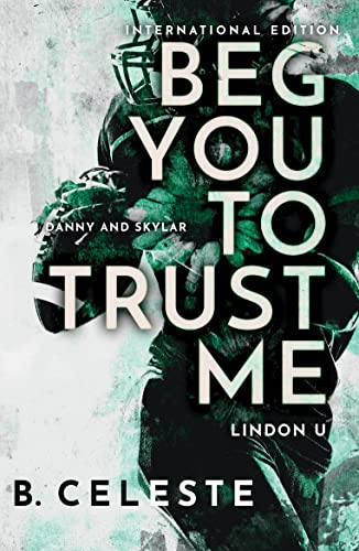 Beg You to Trust Me (Lindon U, 1)