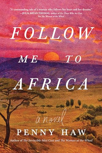 Follow Me to Africa: A Novel