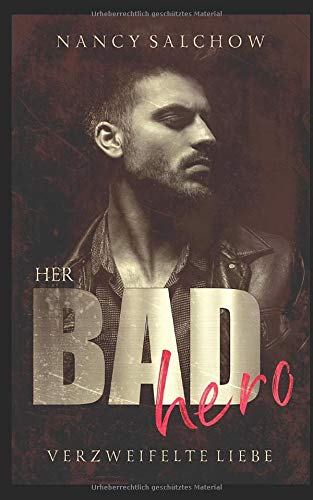 Her Bad Hero: Verzweifelte Liebe