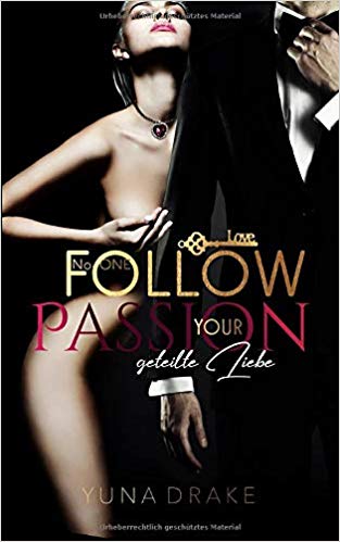 Follow your Passion: Geteilte Liebe