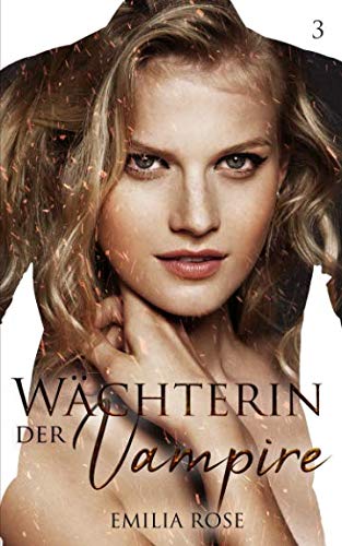 Wächterin der Vampire: Band 3