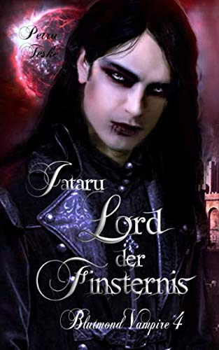 Jataru: Lord der Finsternis: Vampirroman (Blutmond-Vampire, Band 4)