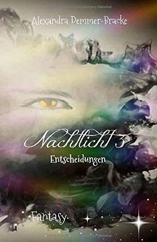 Nachtlicht: Entscheidungen (Nachtlicht - Trilogie, Band 3)