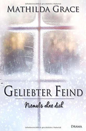 Geliebter Feind: Niemals ohne Dich