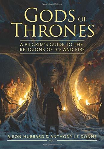 Gods of Thrones: A Pilgrim's Guide to the Religions of Ice and Fire