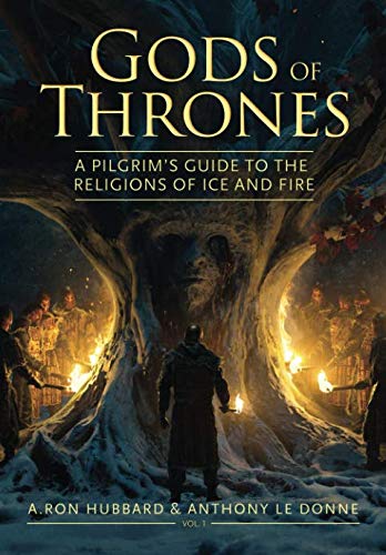Gods of Thrones: A Pilgrim's Guide to the Religions of Ice and Fire