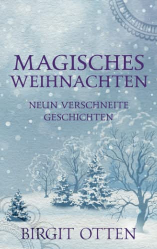 Magisches Weihnachten: Neun verschneite Geschichten