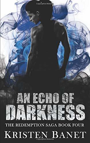 An Echo of Darkness (The Redemption Saga, Band 4)