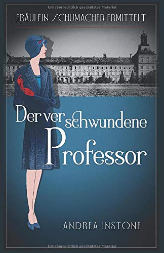 Der verschwundene Professor (Fräulein Schumacher, Band 1)