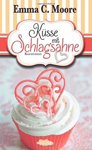 Kuesse mit Schlagsahne (Zuckergussgeschichten, Band 10)